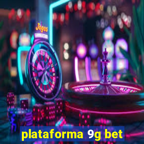 plataforma 9g bet